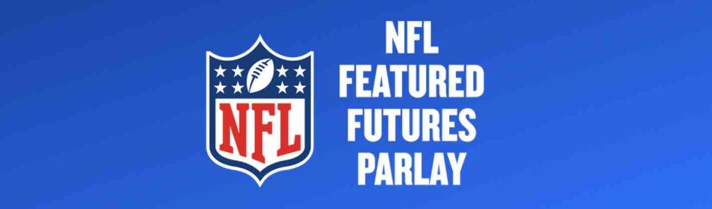 Bet The NFL Futures Parlay with Fanduel